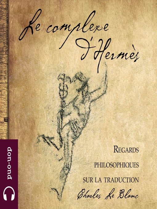 Title details for Le Complexe d'Hermès: Regards philosophiques sur la traduction by Charles Le Blanc - Available